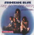 Shocking Blue – Dream On Dreamer & Good Times