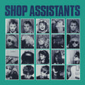 Shop Assistants – Will Anything Happen