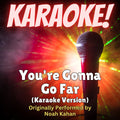 Singer's Best – You're Gonna Go Far (Karaoke Version Originally Performed by Noah Khan) - Single