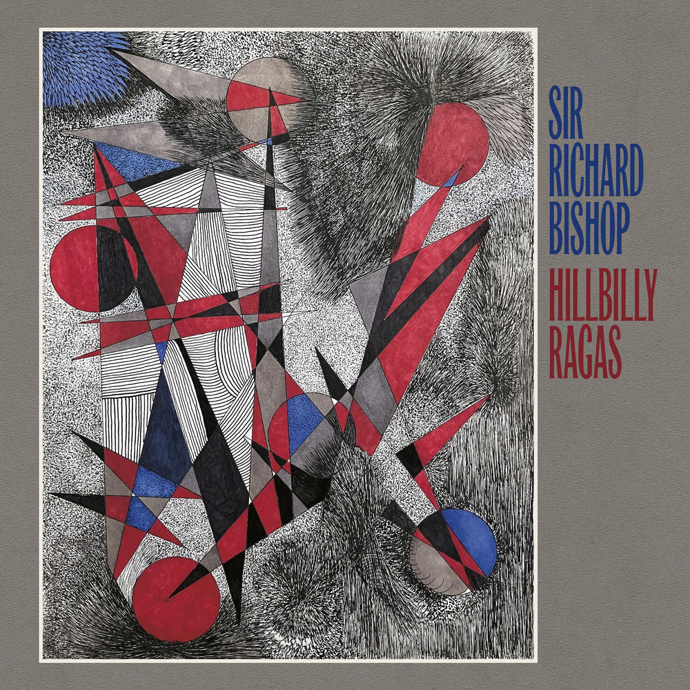 Sir Richard Bishop – Hillbilly Ragas