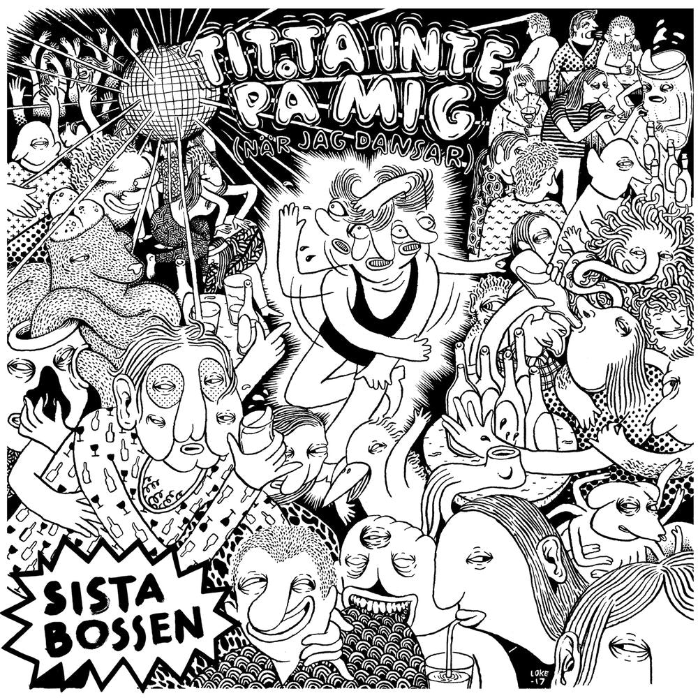 Sista Bossen – Titta inte på mig (när jag dansar)