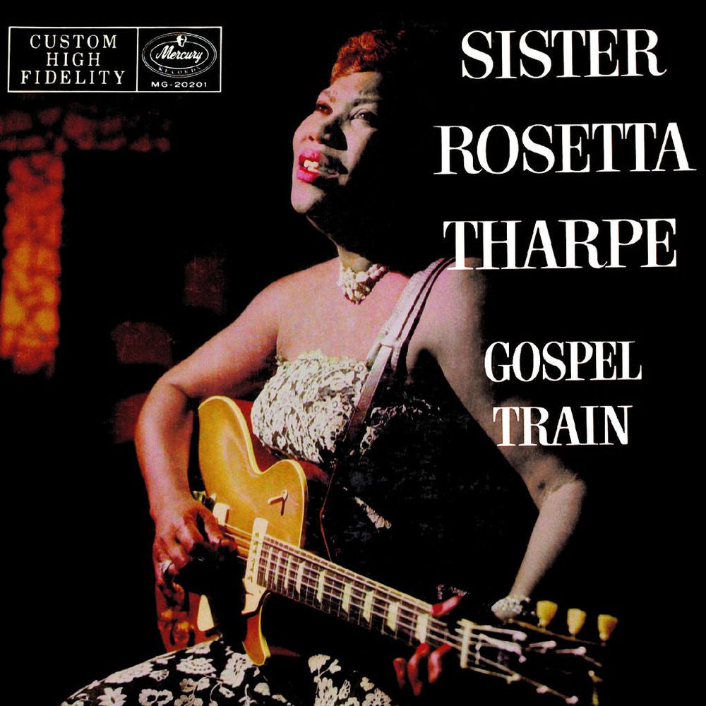 Sister Rosetta Tharpe – Gospel Train