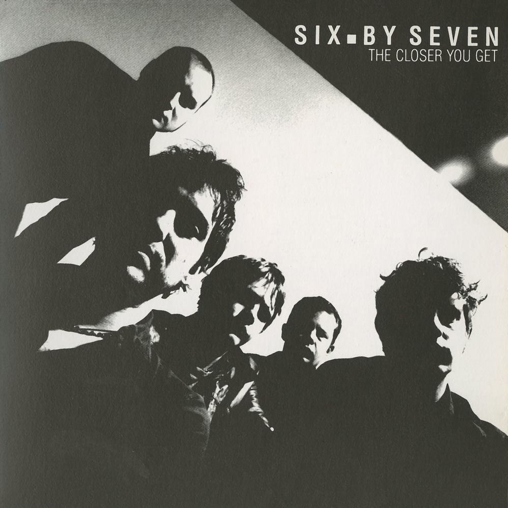Six. By Seven – The Closer You Get