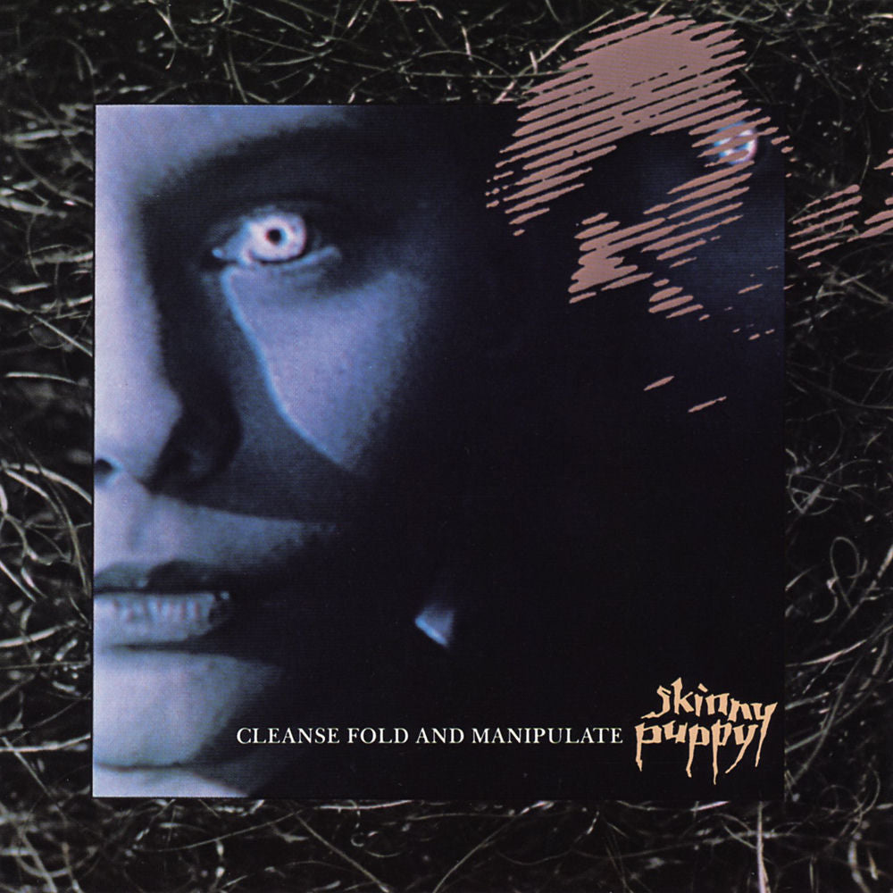 Skinny Puppy – Cleanse Fold And Manipulate
