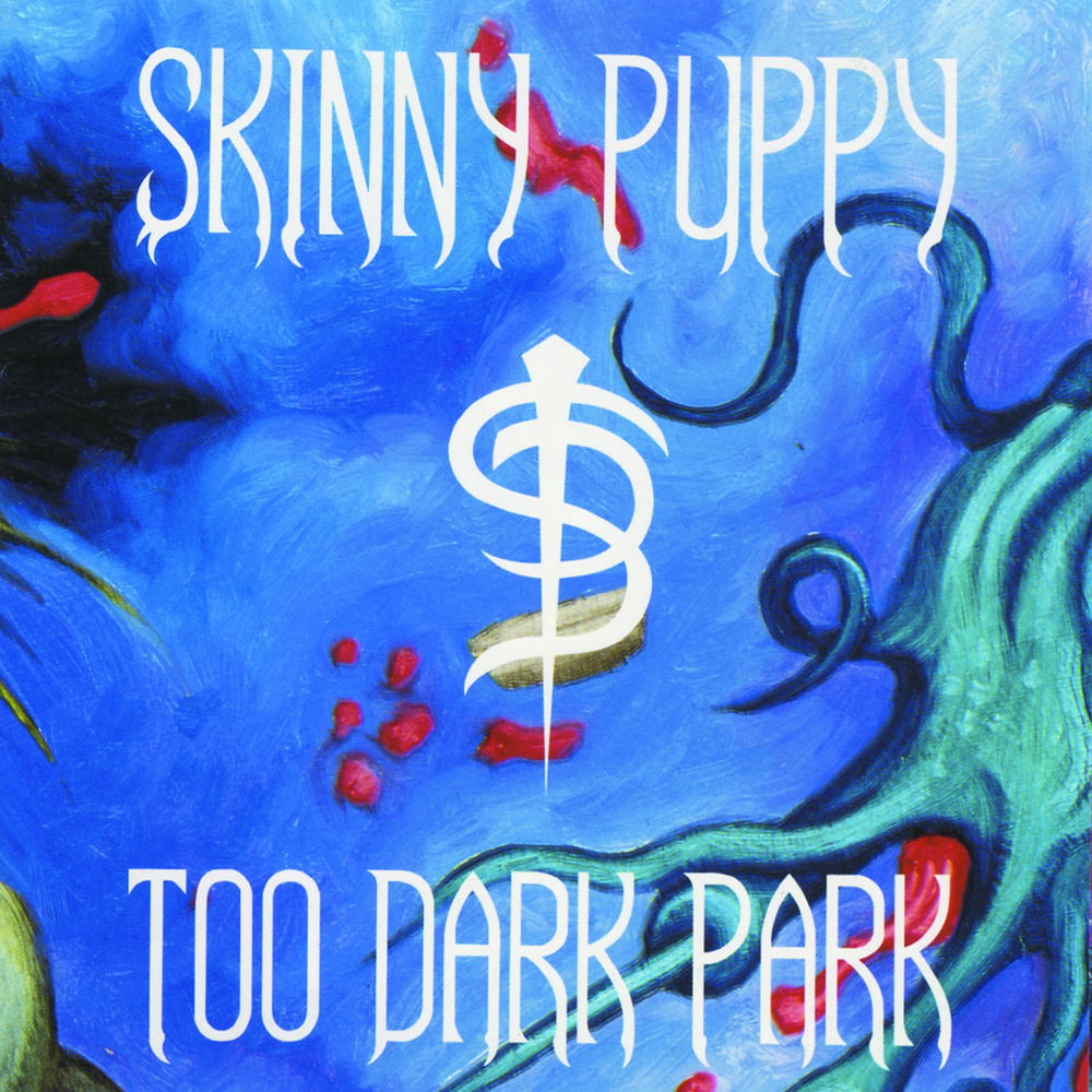 Skinny Puppy – Too Dark Park