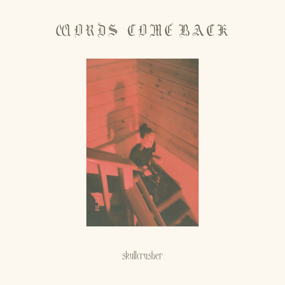 Skullcrusher – Words Come Back