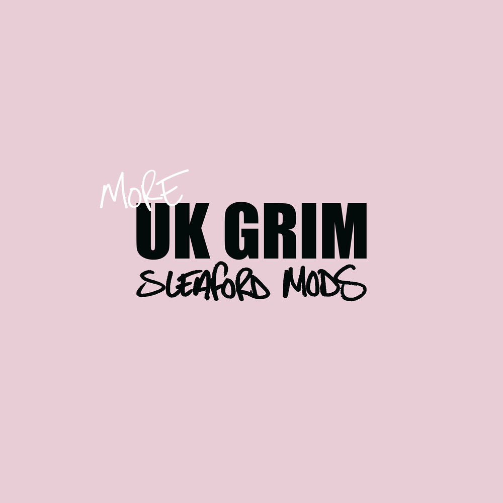 Sleaford Mods – MORE UK GRIM
