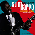 Slim Harpo – Buzz Me Babe: Excello Sides 1957 - 1962