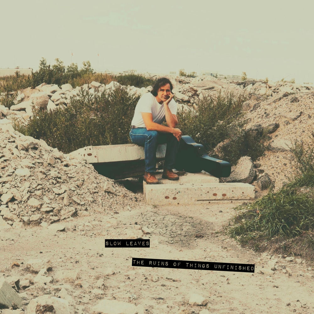 Slow Leaves – The Ruins of Things Unfinished