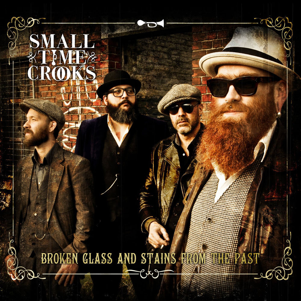 Small Time Crooks – Broken Glass and Stains from the Past