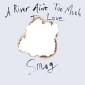 Smog – A River Ain't Too Much To Love