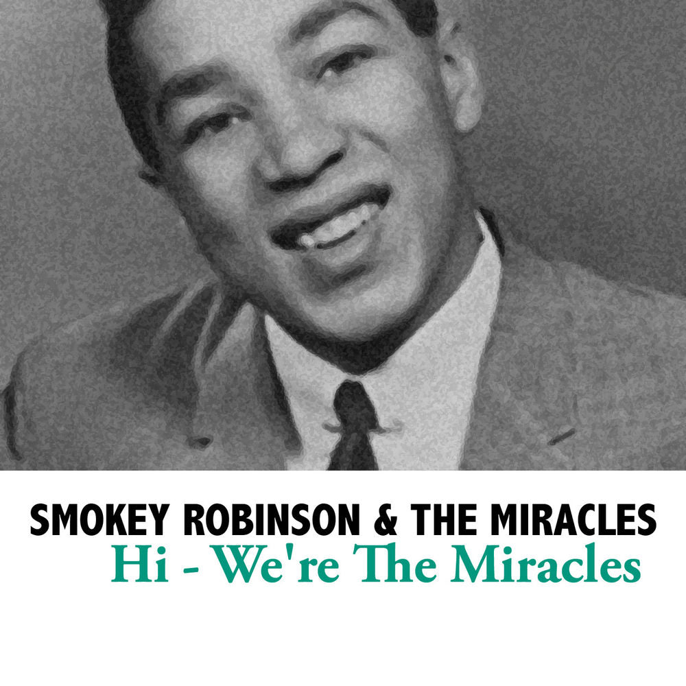 Smokey Robinson & The Miracles – Hi - We're The Miracles