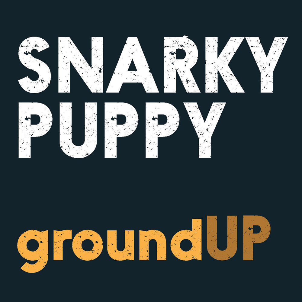 Snarky Puppy – GroundUP