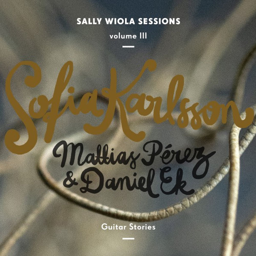 Sofia Karlsson – Guitar Stories (Sally Wiola Sessions, Vol. III)