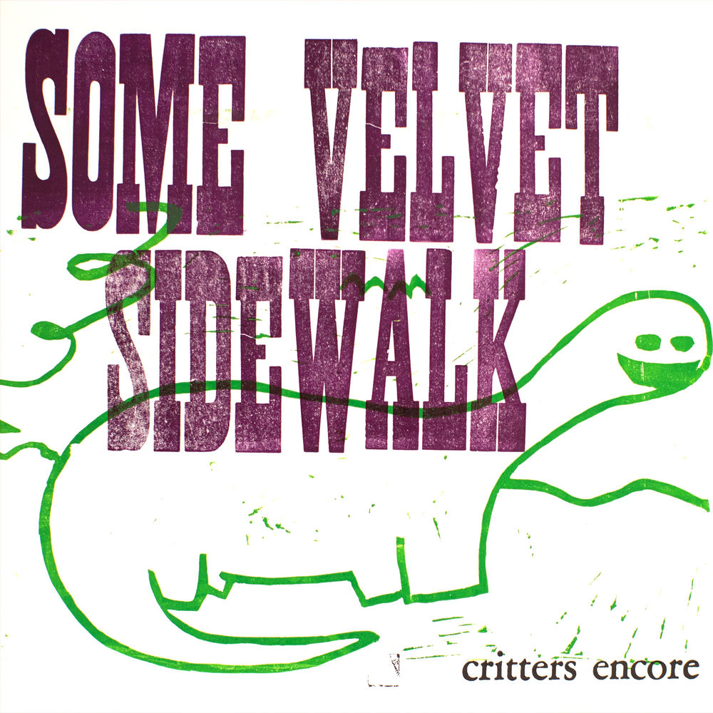 Some Velvet Sidewalk – Critters Encore