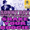 Sonny Boy Williamson I – Shake Your Boogie (Digitally Remastered) - Single