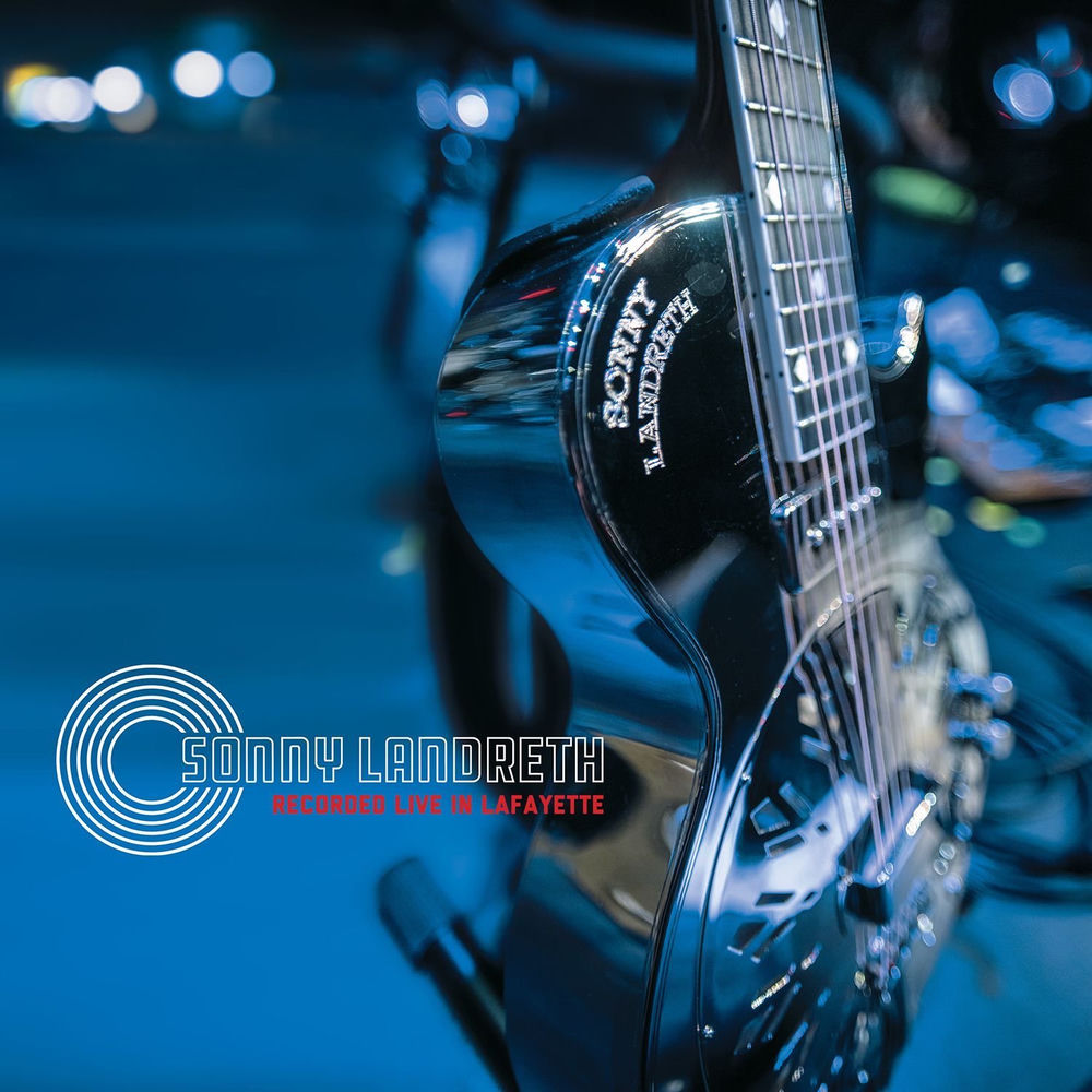 Sonny Landreth – Recorded Live in Lafayette