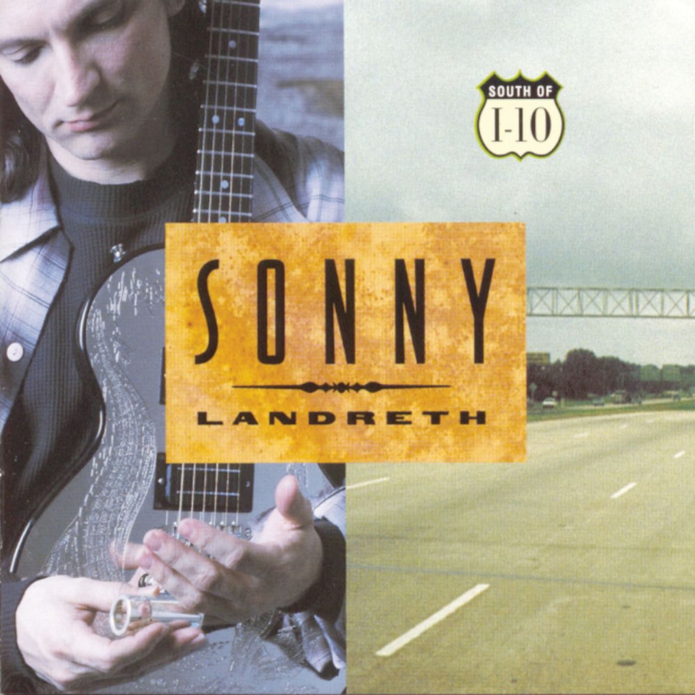 Sonny Landreth – South Of I-10
