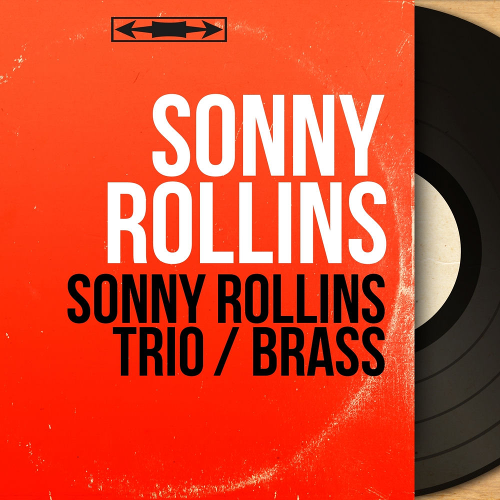 Sonny Rollins – Sonny Rollins Trio / Brass (Mono Version)