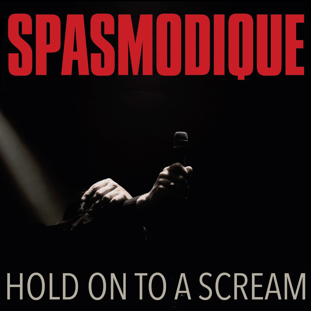 Spasmodique – Hold On To A Scream