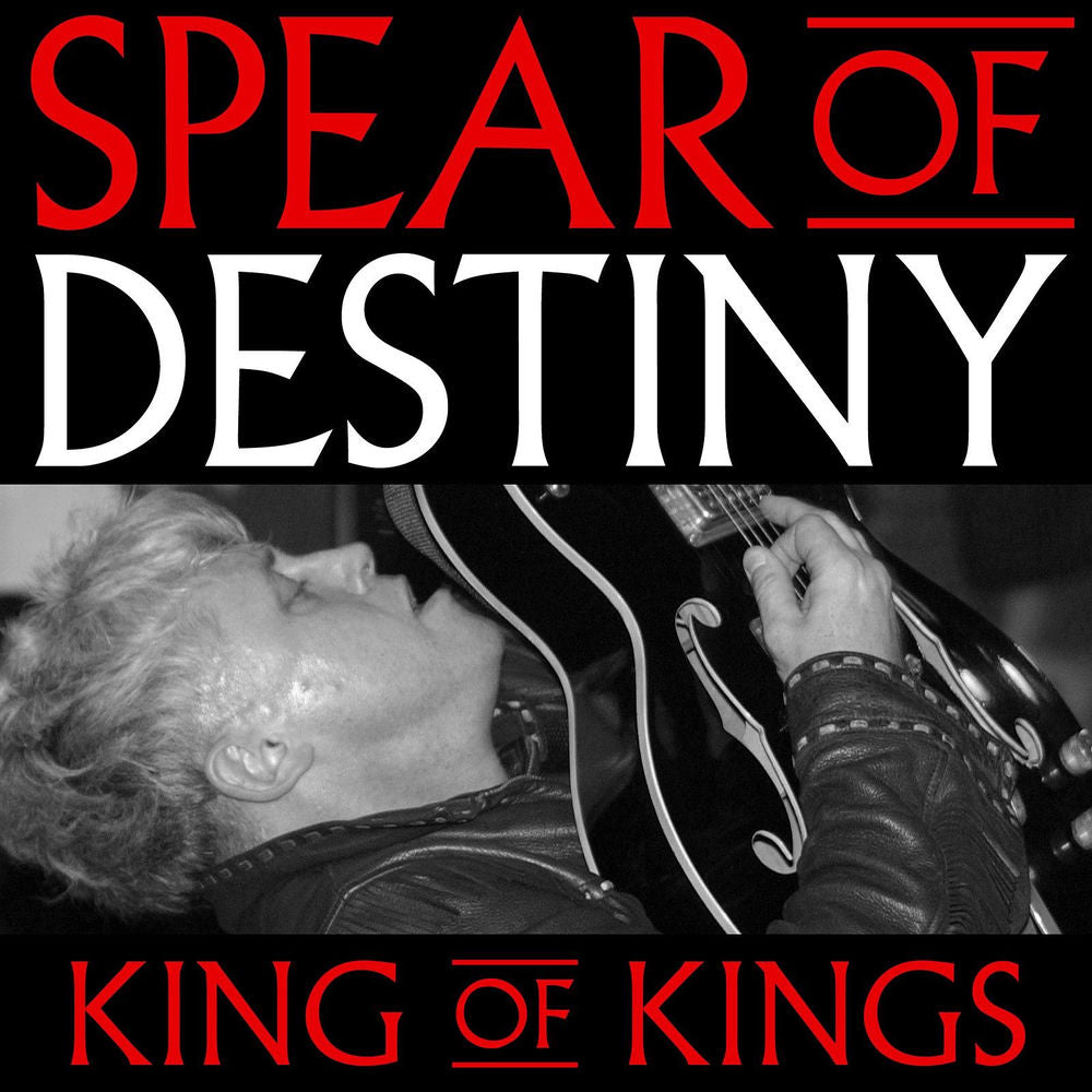 Spear of Destiny – King of Kings