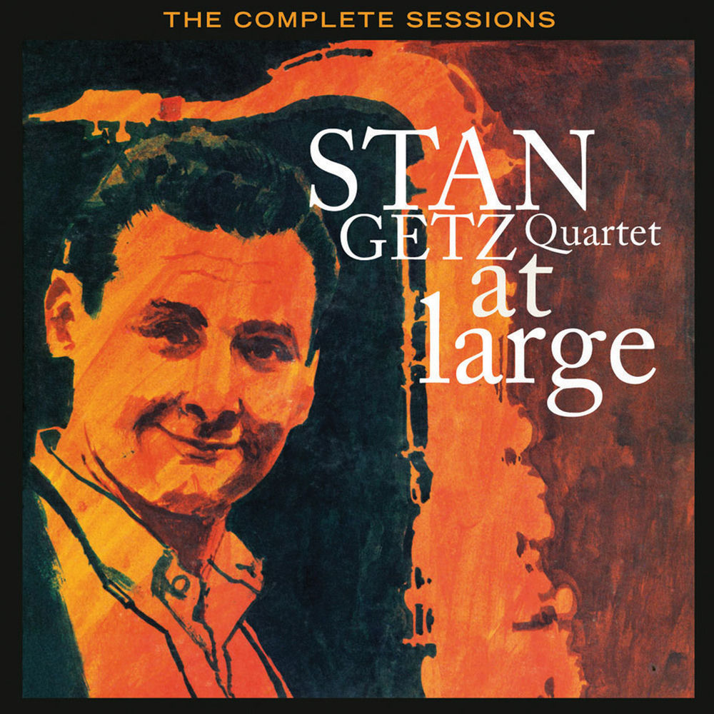 Stan Getz – Stan Getz Quartet at Large: The Complete Sessions (Bonus Track Version)