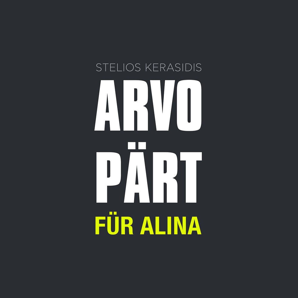 Stelios Kerasidis – Arvo Pärt: "Für Alina"