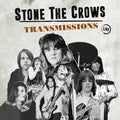 Stone The Crows – Transmissions (Live)