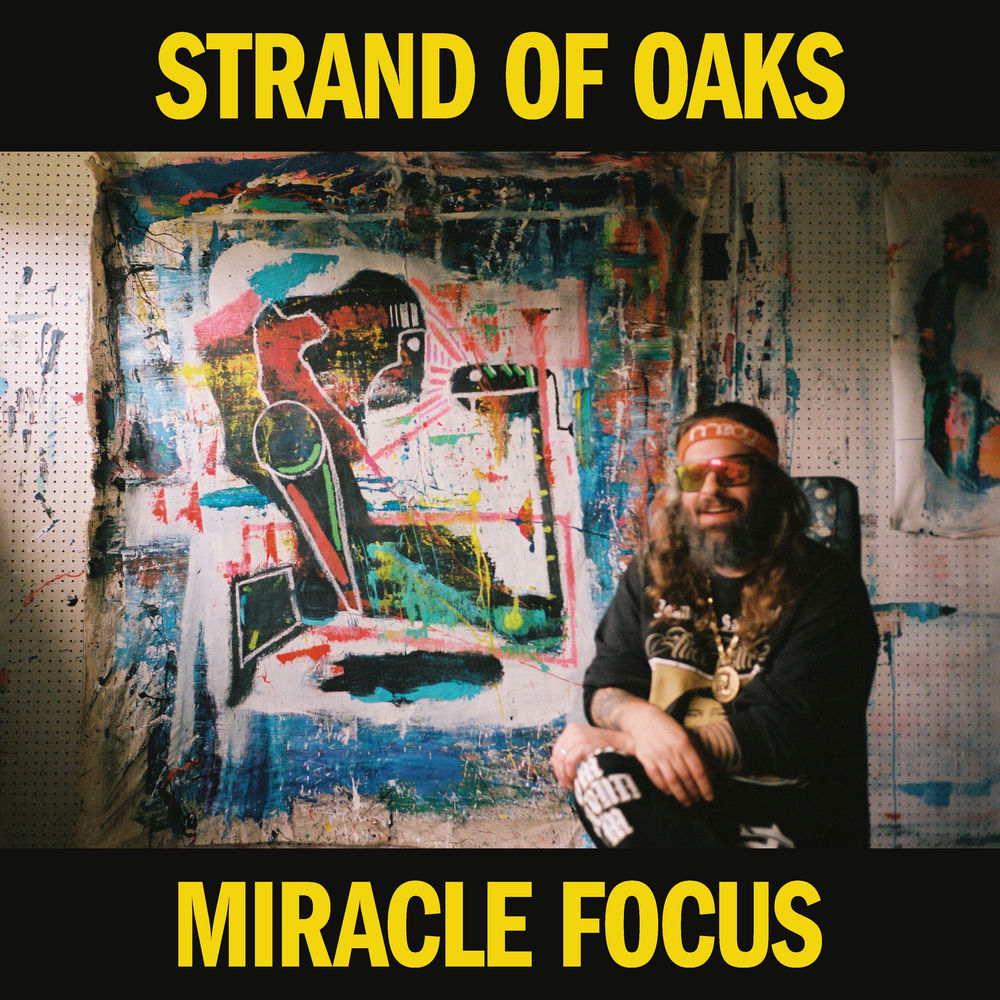 Strand of Oaks – Miracle Focus