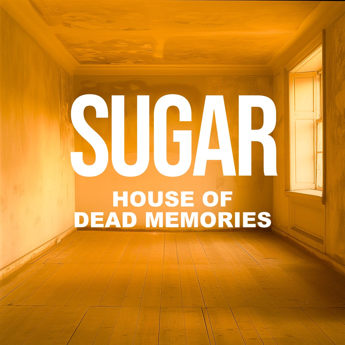 Sugar – House of Dead Memories - Single