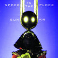 Sun Ra – Space is the Place