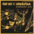 Sun Ra – Supersonic Jazz (Expanded Edition)