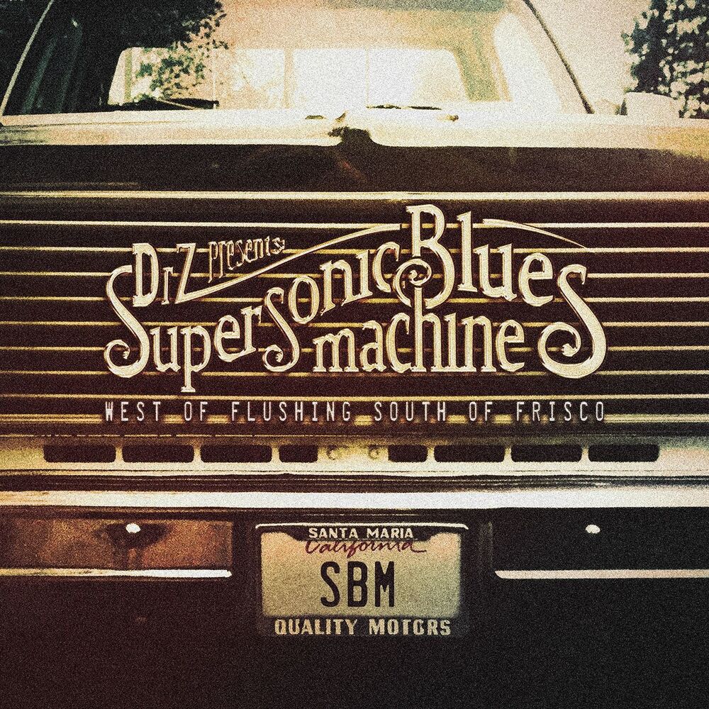 Supersonic Blues Machine – West Of Flushing, South Of Frisco