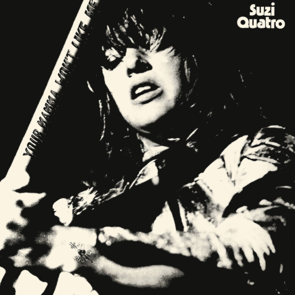Suzi Quatro – Your Mamma Won't Like Me (2017 Remaster)