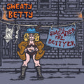 Sweaty Betty – The Sweatier The Bettyer