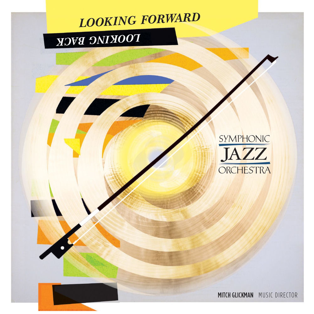 Symphonic Jazz Orchestra – Looking Forward, Looking Back