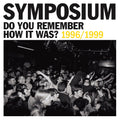 Symposium – Do You Remember How It Was? The Best of Symposium (1996-1999)