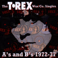 T. Rex – The T.Rex Wax Co. Singles A's & B's 1972-77