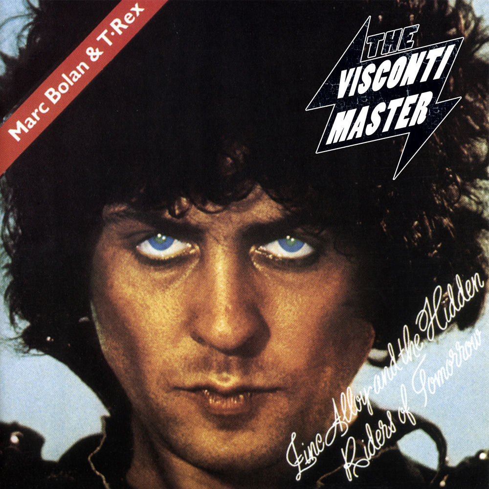 T. Rex – Zinc Alloy & The Hidden Riders of Tomorrow (The Visconti Master)