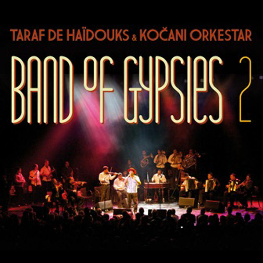 Taraf de Haïdouks – Band of Gypsies 2