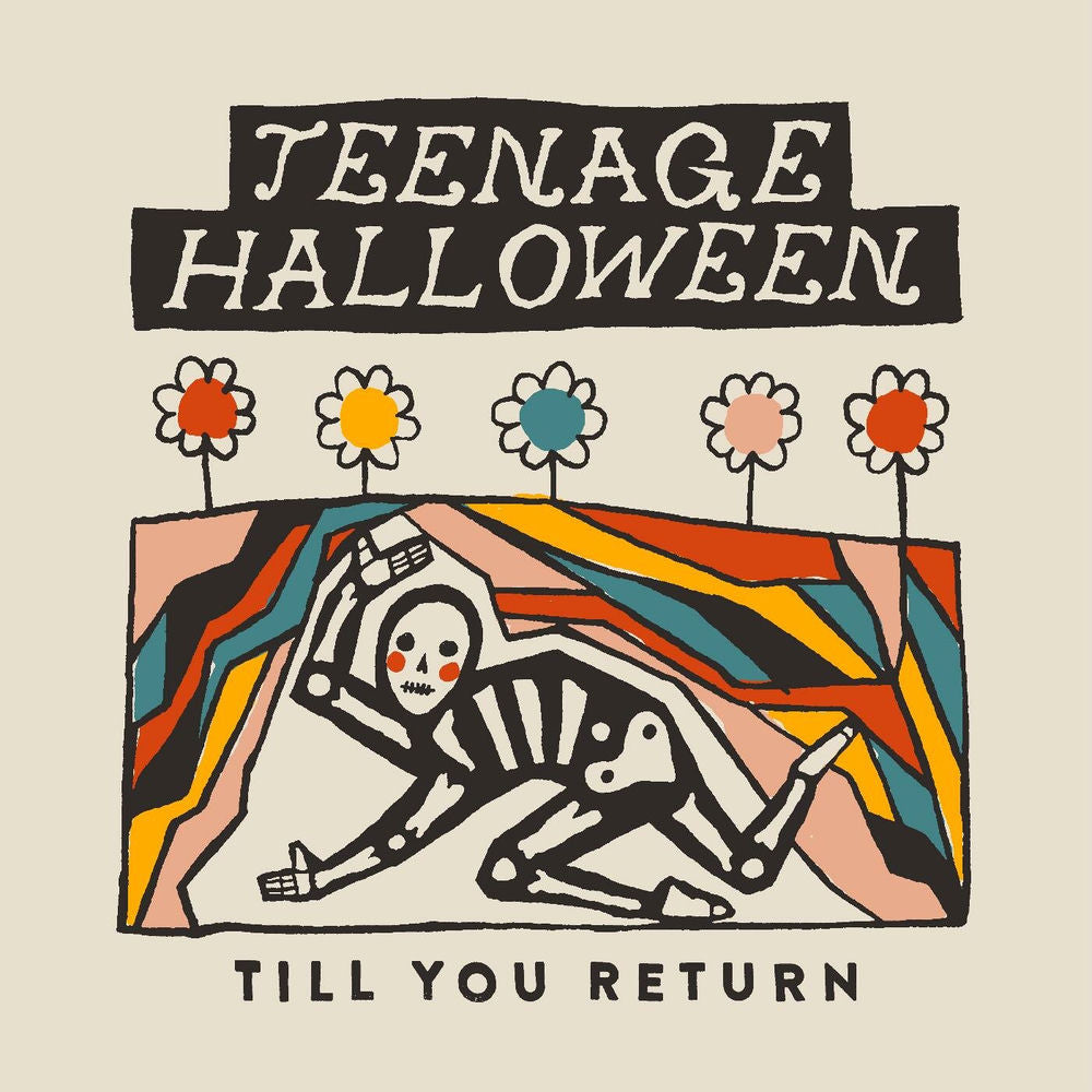Teenage Halloween – Till You Return