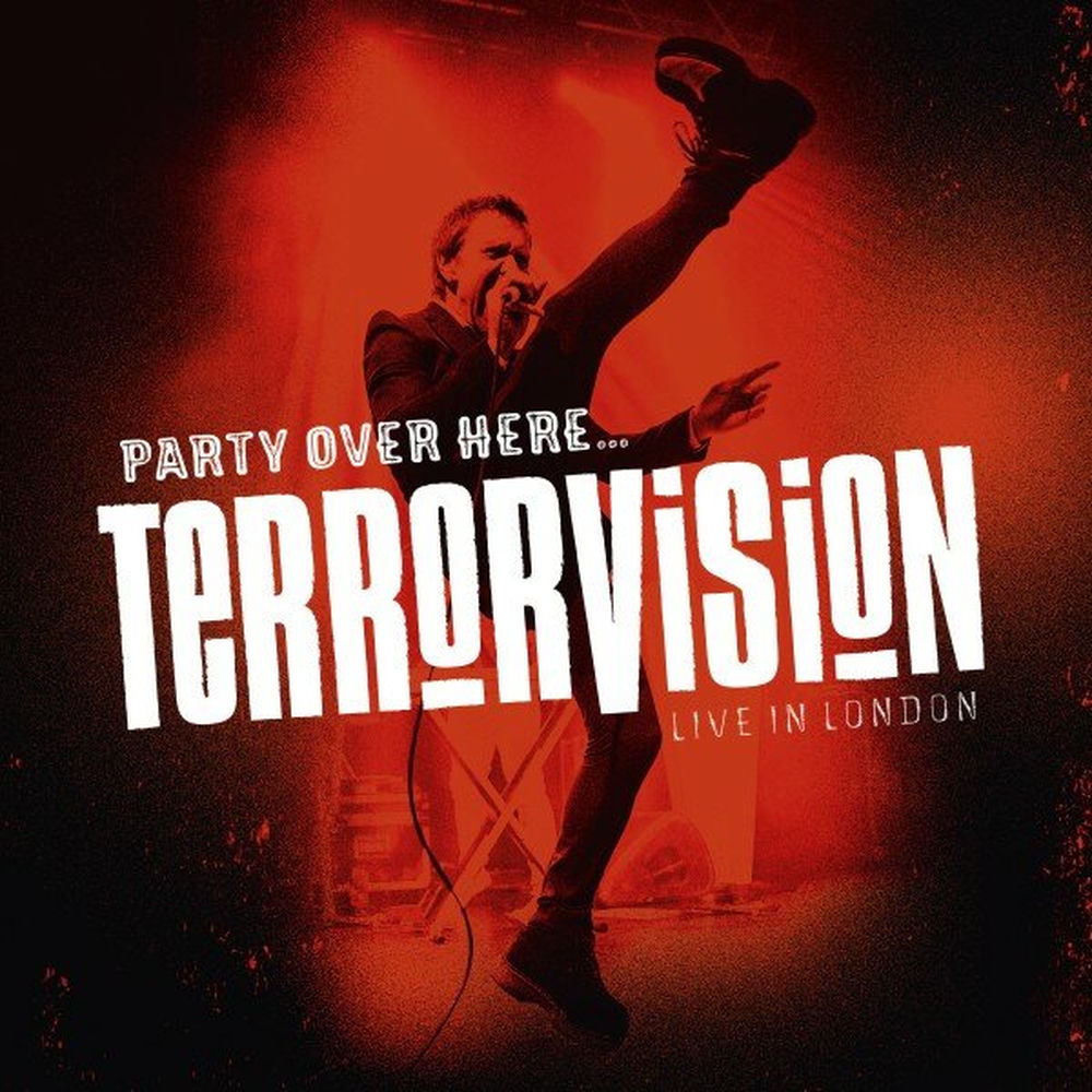 Terrorvision – Party over Here...Live in London
