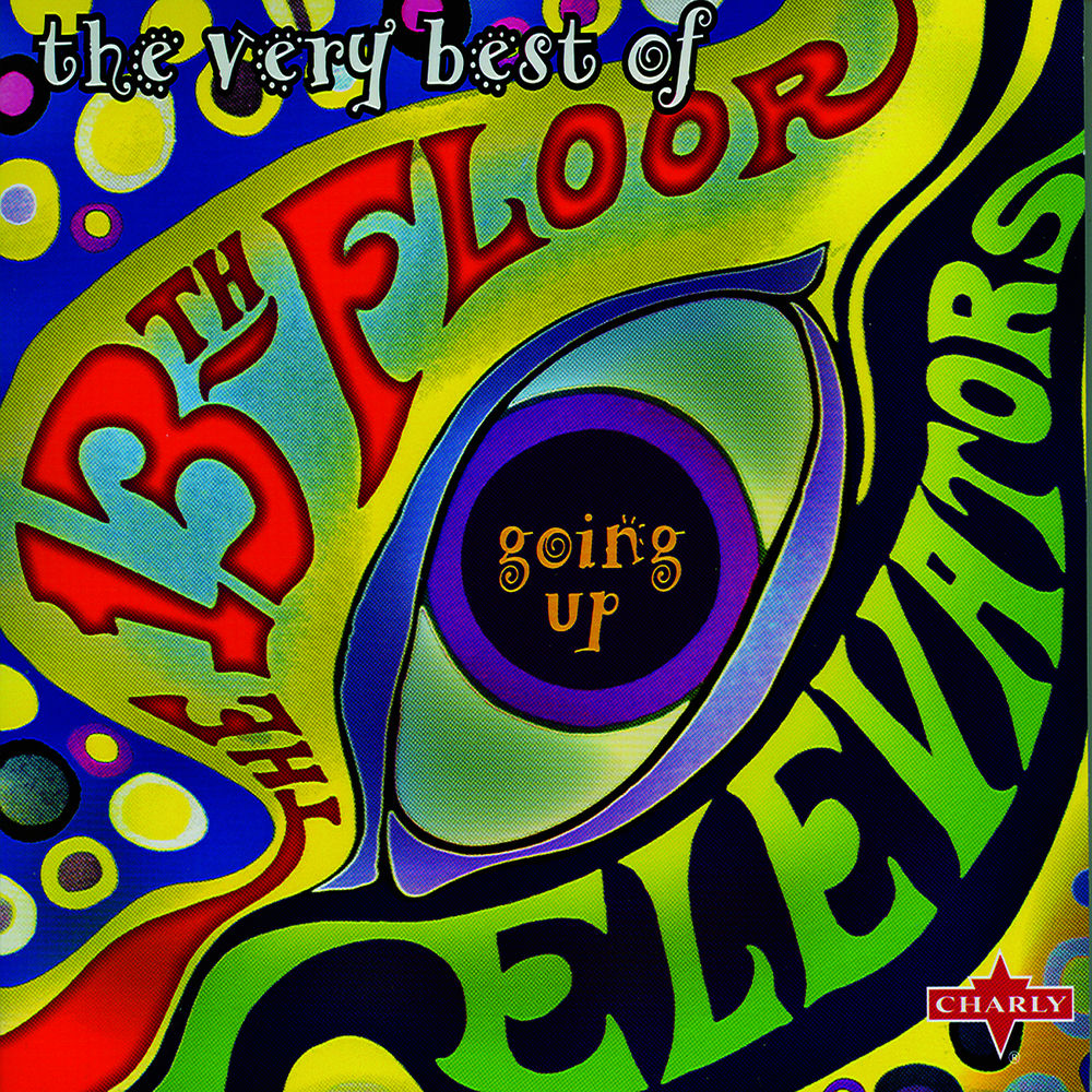 The 13th Floor Elevators – Going Up - The Very Best Of