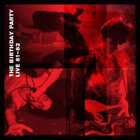 The Birthday Party – Live 1981–82