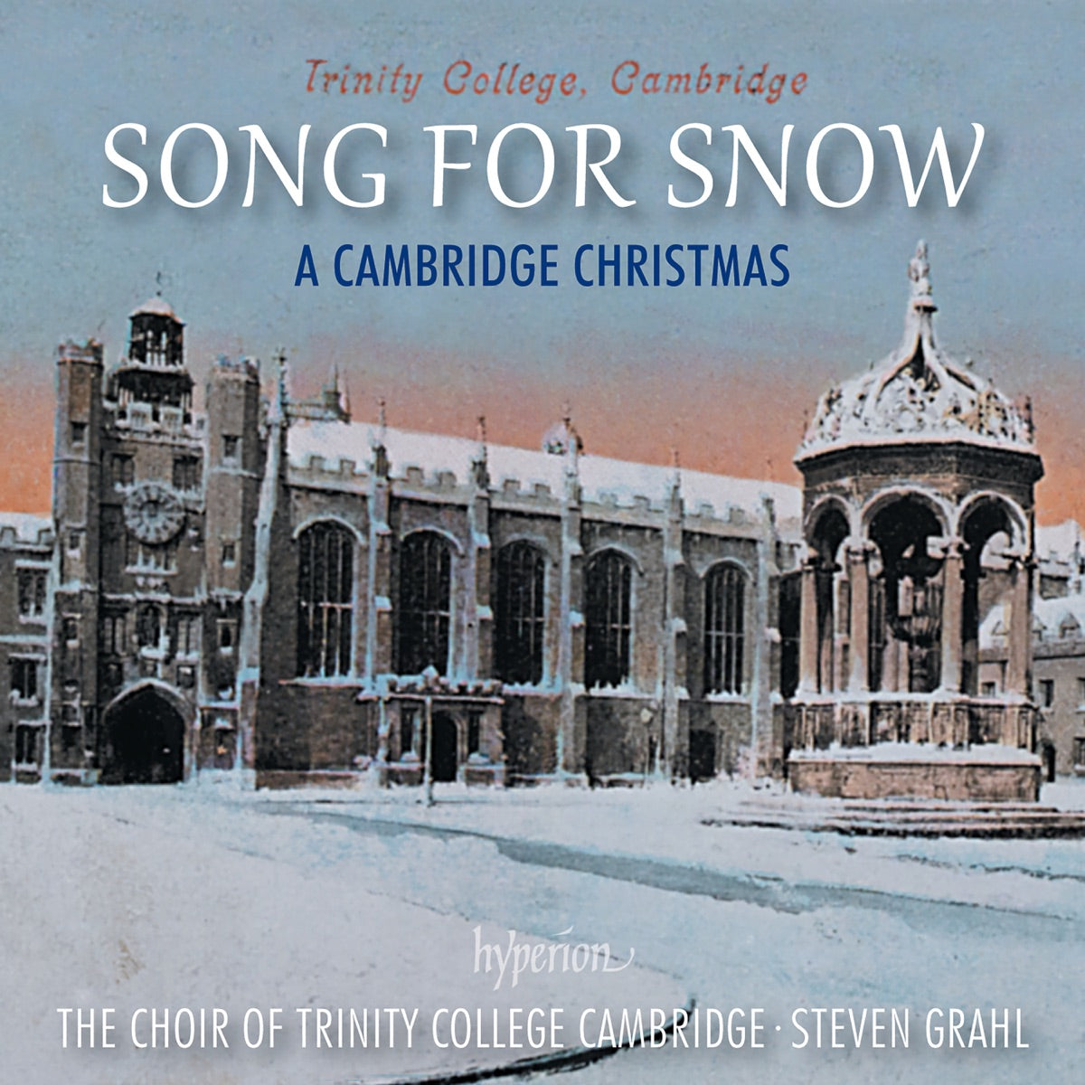 The Choir of Trinity College Cambridge & Steven Grahl – Song for Snow (A Cambridge Christmas)