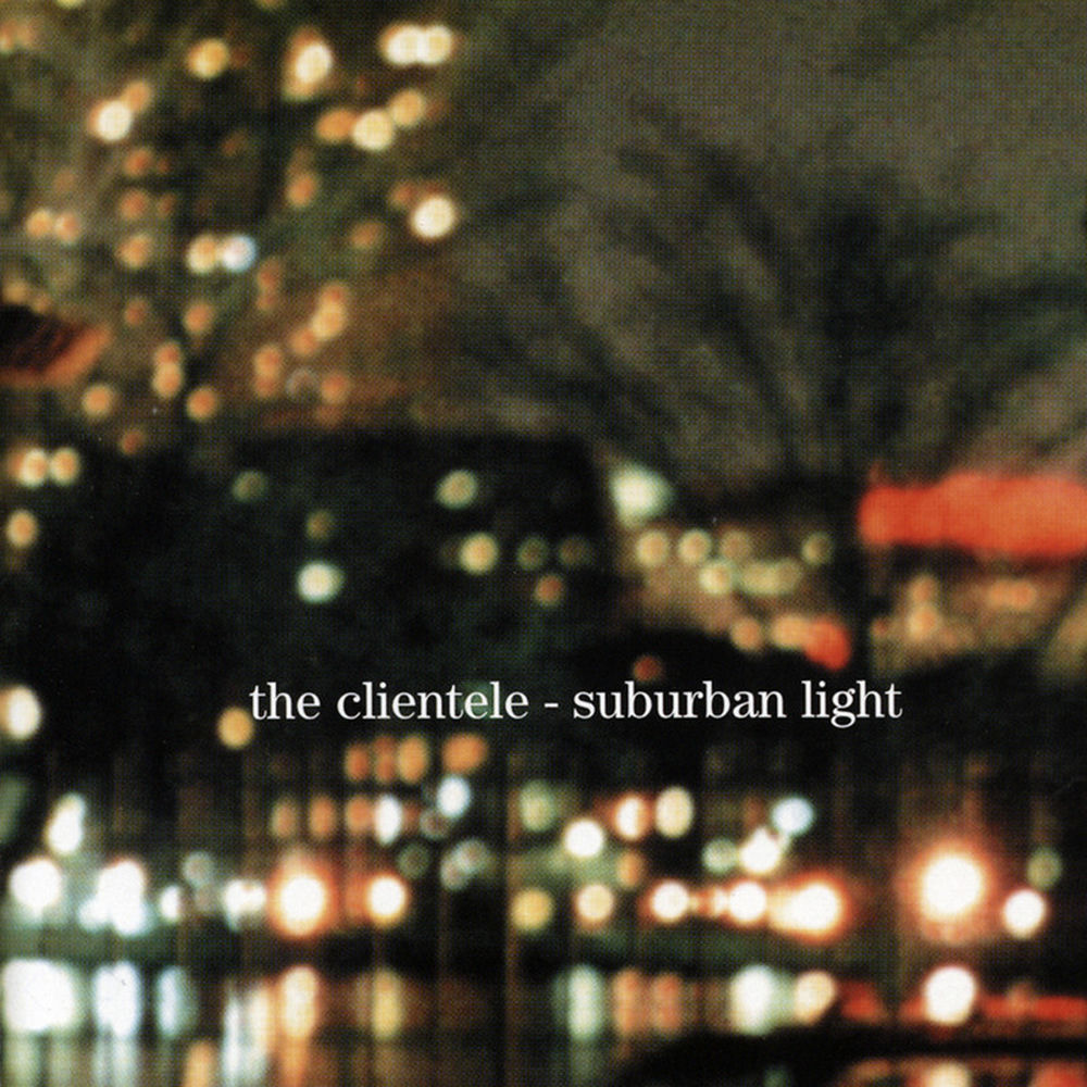 The Clientele – Suburban Light