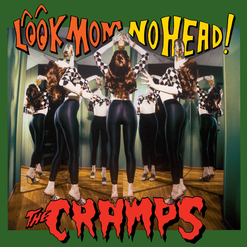The Cramps – Look Mom No Head!