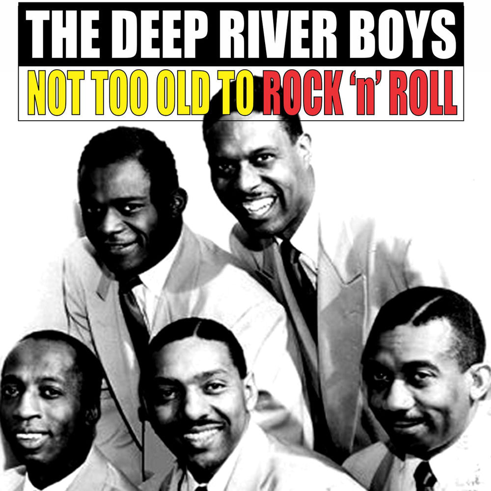 The Deep River Boys – Not Too Old to Rock 'N' Roll