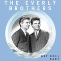 The Everly Brothers – Hey Doll Baby - The Everly Brothers (50 Successes - Volume 1)