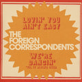The Foreign Correspondents – Lovin' You Ain't Easy - Single